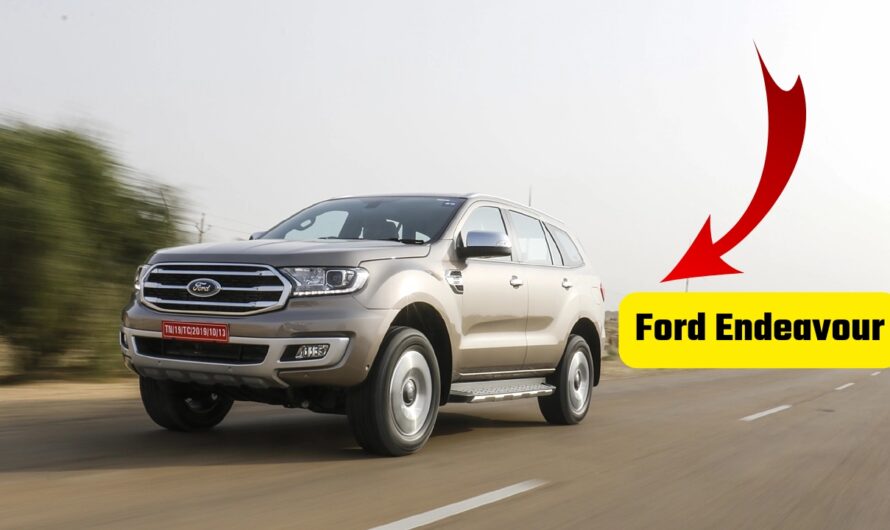 Ford Endeavour : फिर से भारतीय सड़कों पर धमाल मचाएगी! जानें लेटेस्ट अपडेट