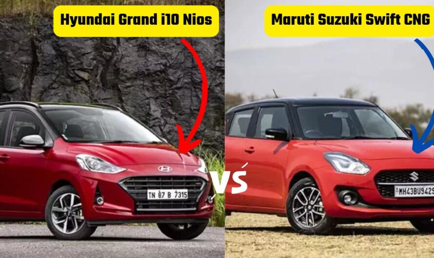 Maruti Suzuki Swift CNG Vs Hyundai Grand i10 Nios : कौनसी कार खरीदना है बेस्ट, जाने दोनों के बेहतरीन फीचर्स से लेकर कीमत तक…